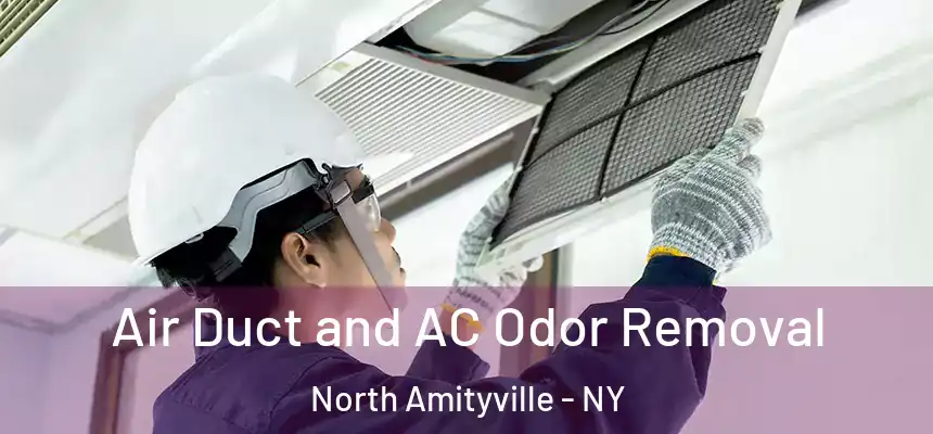 Air Duct and AC Odor Removal North Amityville - NY