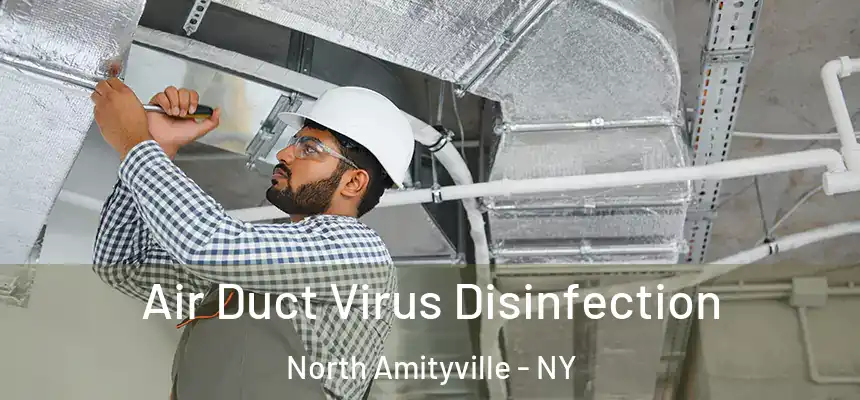  Air Duct Virus Disinfection North Amityville - NY