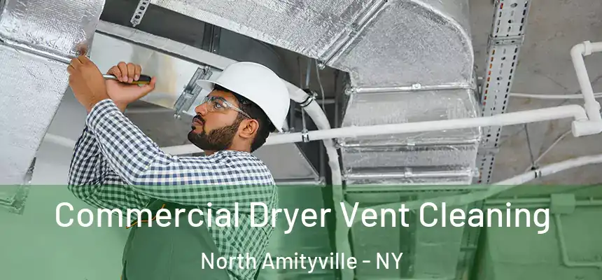 Commercial Dryer Vent Cleaning North Amityville - NY