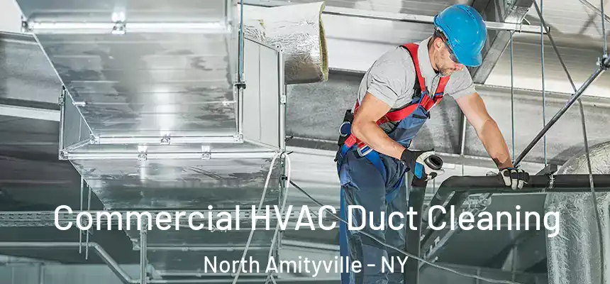 Commercial HVAC Duct Cleaning North Amityville - NY
