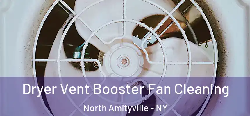 Dryer Vent Booster Fan Cleaning North Amityville - NY