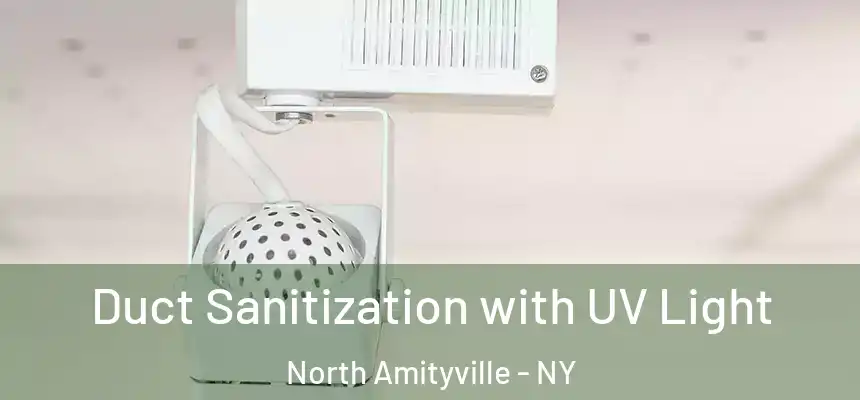  Duct Sanitization with UV Light North Amityville - NY