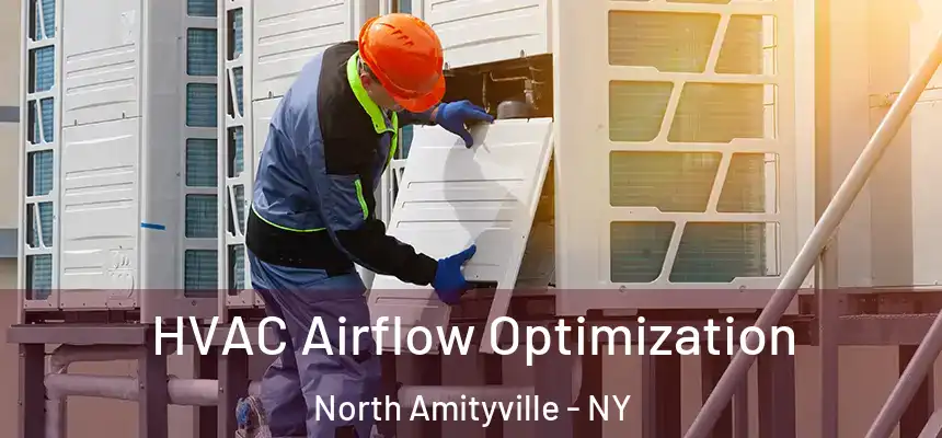 HVAC Airflow Optimization North Amityville - NY