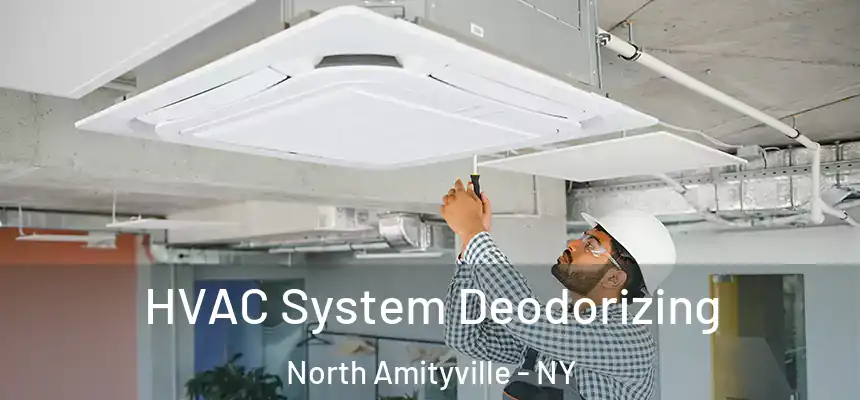 HVAC System Deodorizing North Amityville - NY