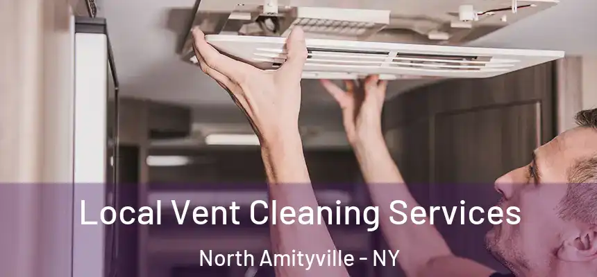  Local Vent Cleaning Services North Amityville - NY