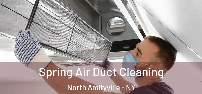  Spring Air Duct Cleaning North Amityville - NY